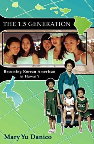 1.5 Generation: Becoming Korean American in Hawaiʻi, The