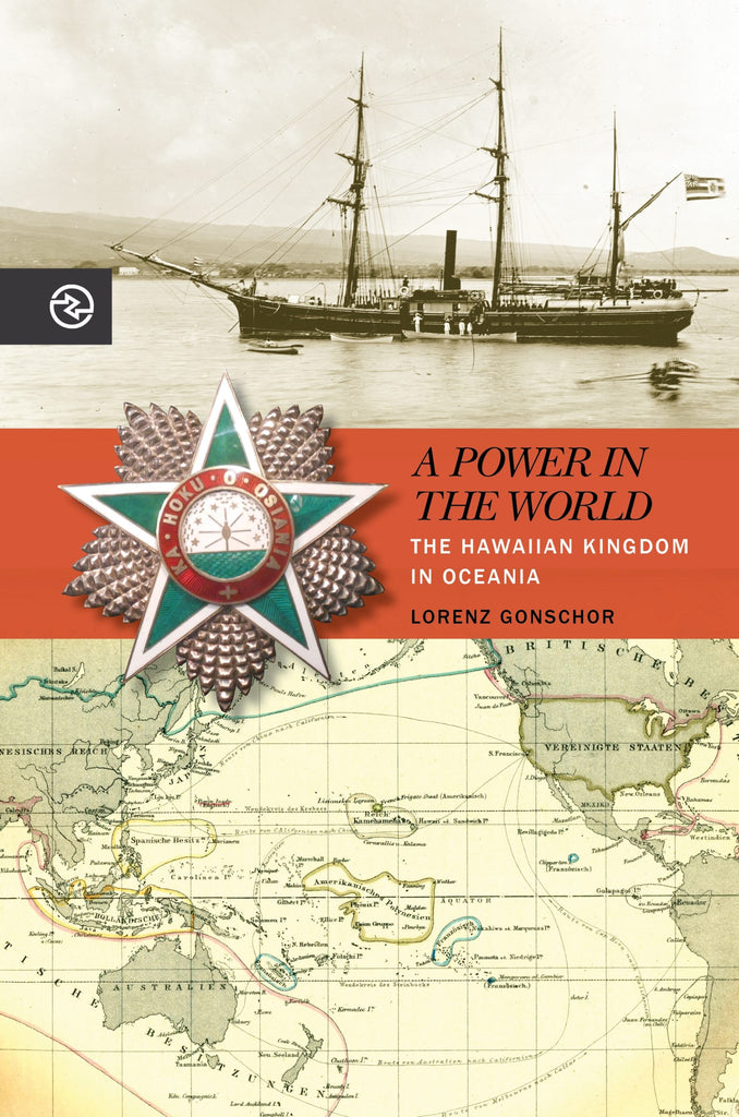 Power in the World: The Hawaiian Kingdom in Oceania, A