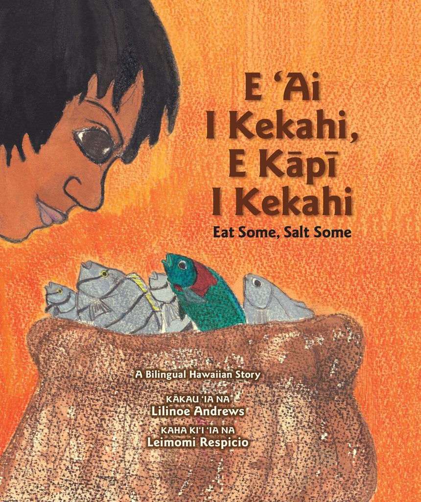 E ‘Ai I Kekahi, E Kāpī I Kekahi | Eat Some, Salt Some