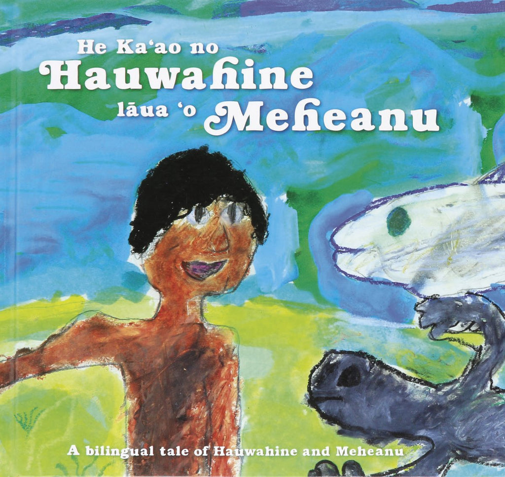 He Ka'ao no Hauwahine laua 'o Meheanu: A Bilingual Tale of Hauwahine and Meheanu (Bilingual)