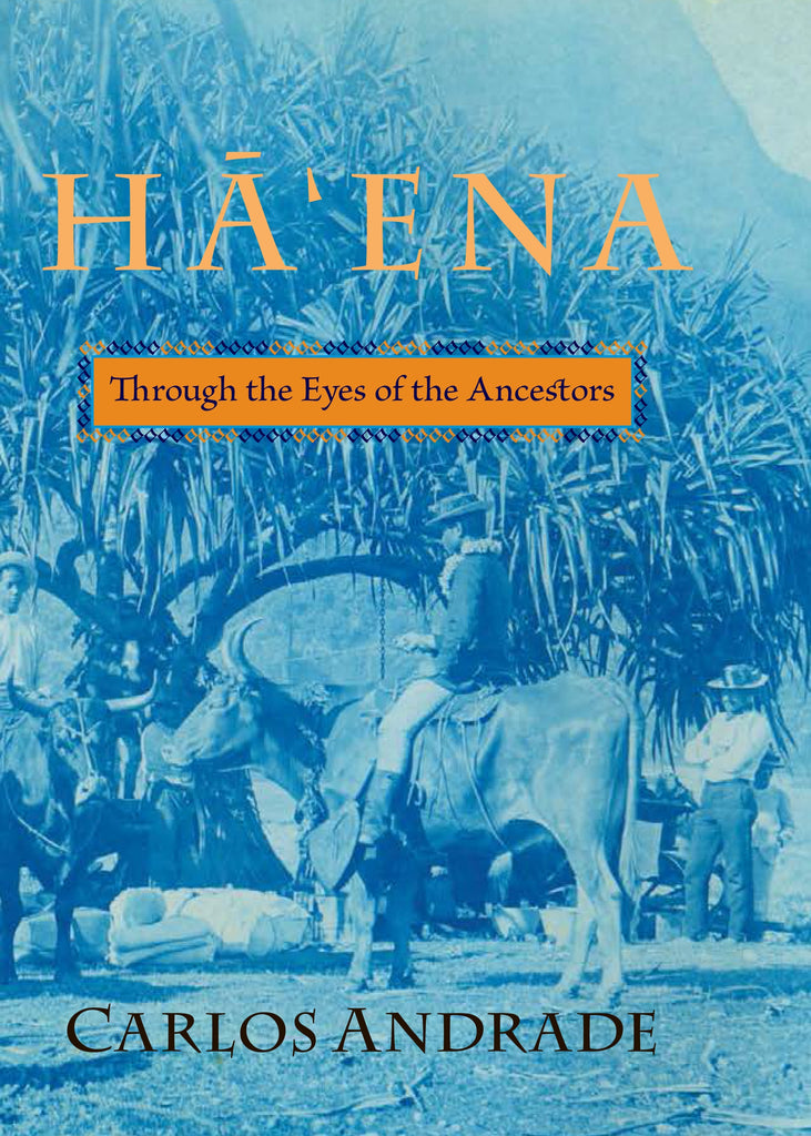 Hāʻena: Through the Eyes of Our Ancestors