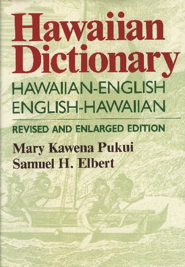 Hawaiian Dictionary: Hawaiian-English, English-Hawaiian Revised and Enlarged Edition
