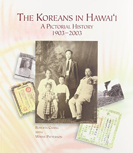 Koreans in Hawaii: A Pictorial History 1903-2003