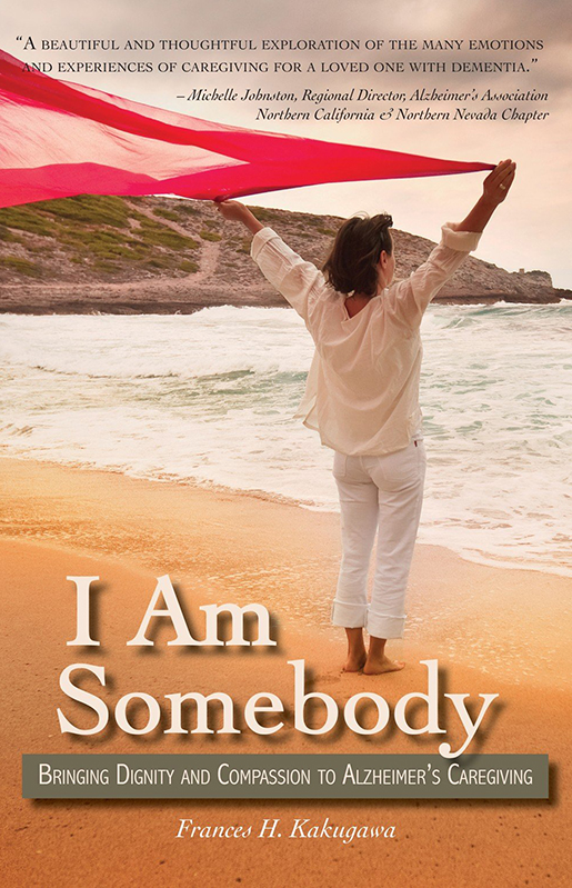 I Am Somebody: Bringing Dignity and Compassion to Alzheimer's Caregiving